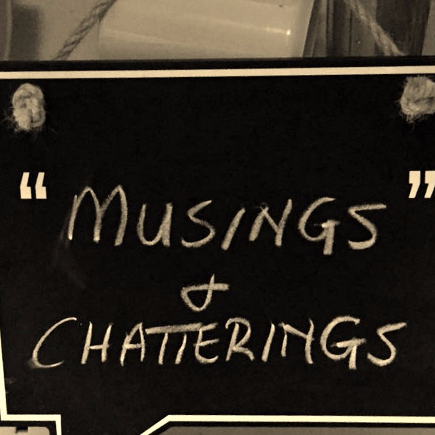 Musings and chatterings…
